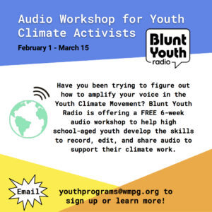 WMPG's Blunt Youth Radio is offering a FREE 6-week audio workshop